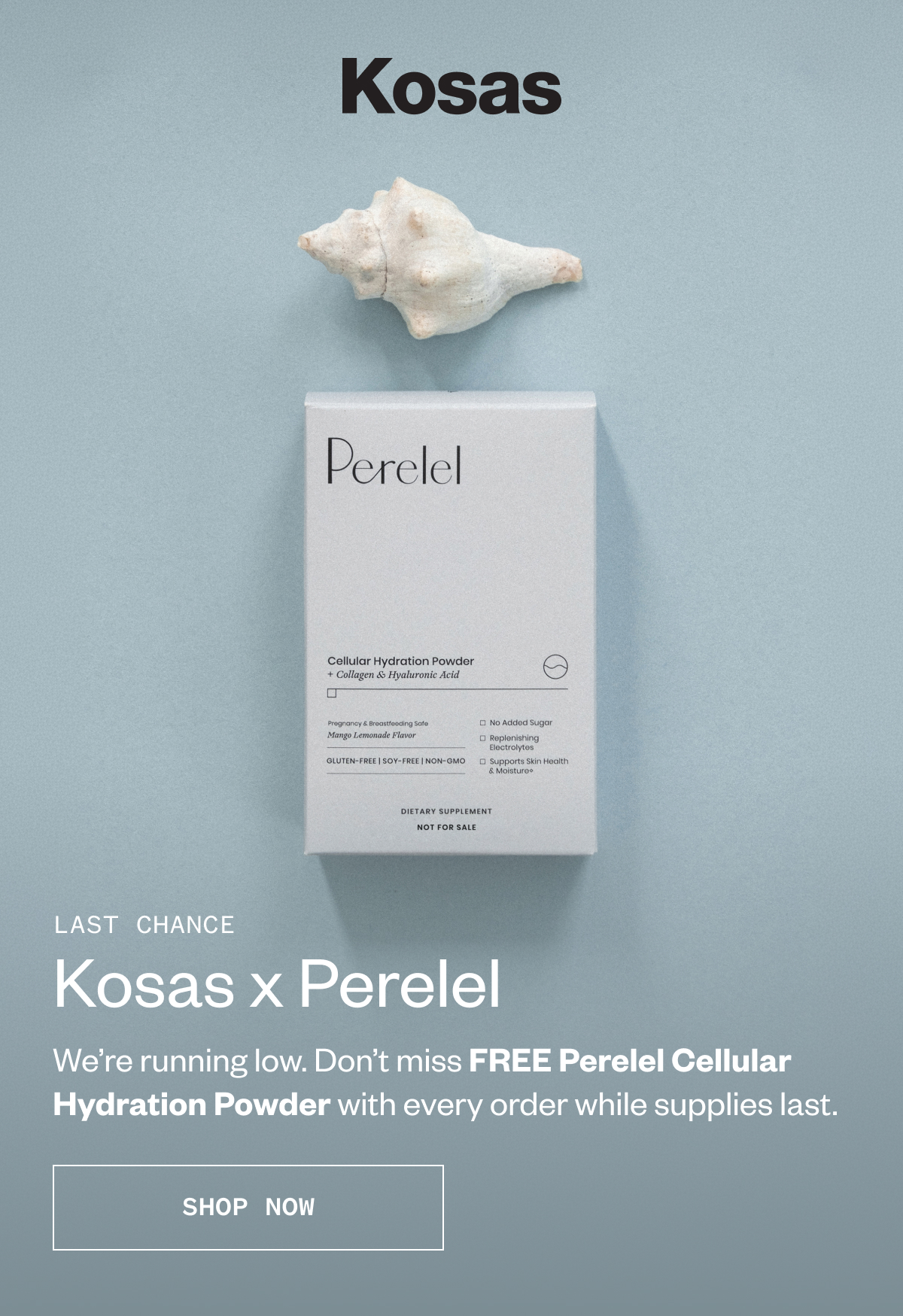 We’re running low. Don’t miss a FREE Perelel Cellular Hydration Powder 3-pack with every order while supplies last.
