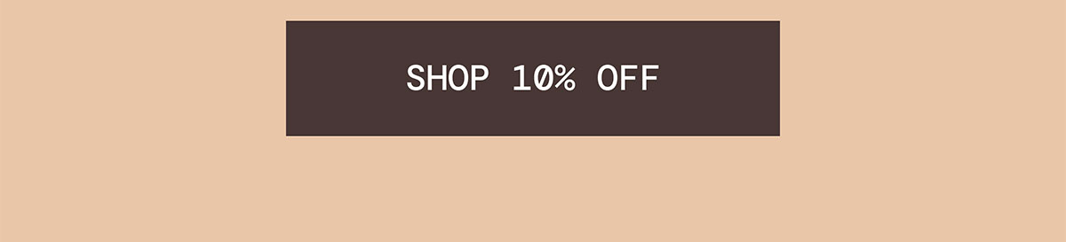 Shop 10% OFF