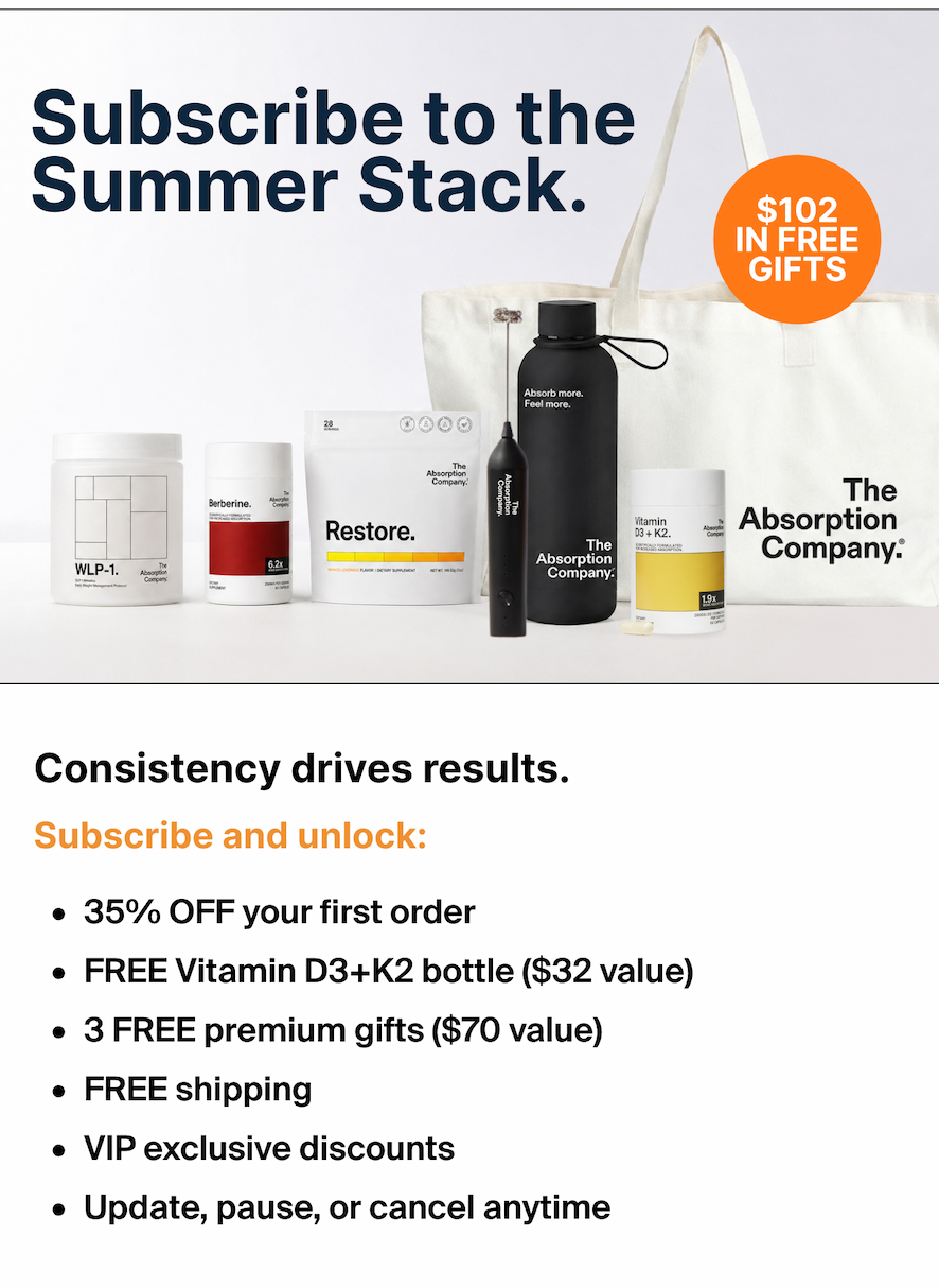 Subscribe to the Summer Stack.  Consistency drives results. Subscribe and unlock: 35% OFF your first order FREE Vitamin D3+K2 bottle ($32 value) 3 FREE premium gifts ($70 value) FREE shipping VIP exclusive discounts Update, pause, or cancel anytime