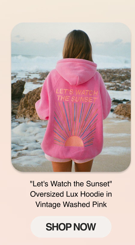 "Let's Watch the Sunset" Oversized Lux Hoodie in Vintage Washed Pink