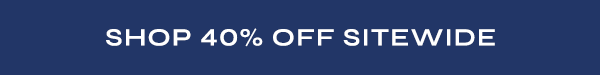 Shop 40% Off Sitewide