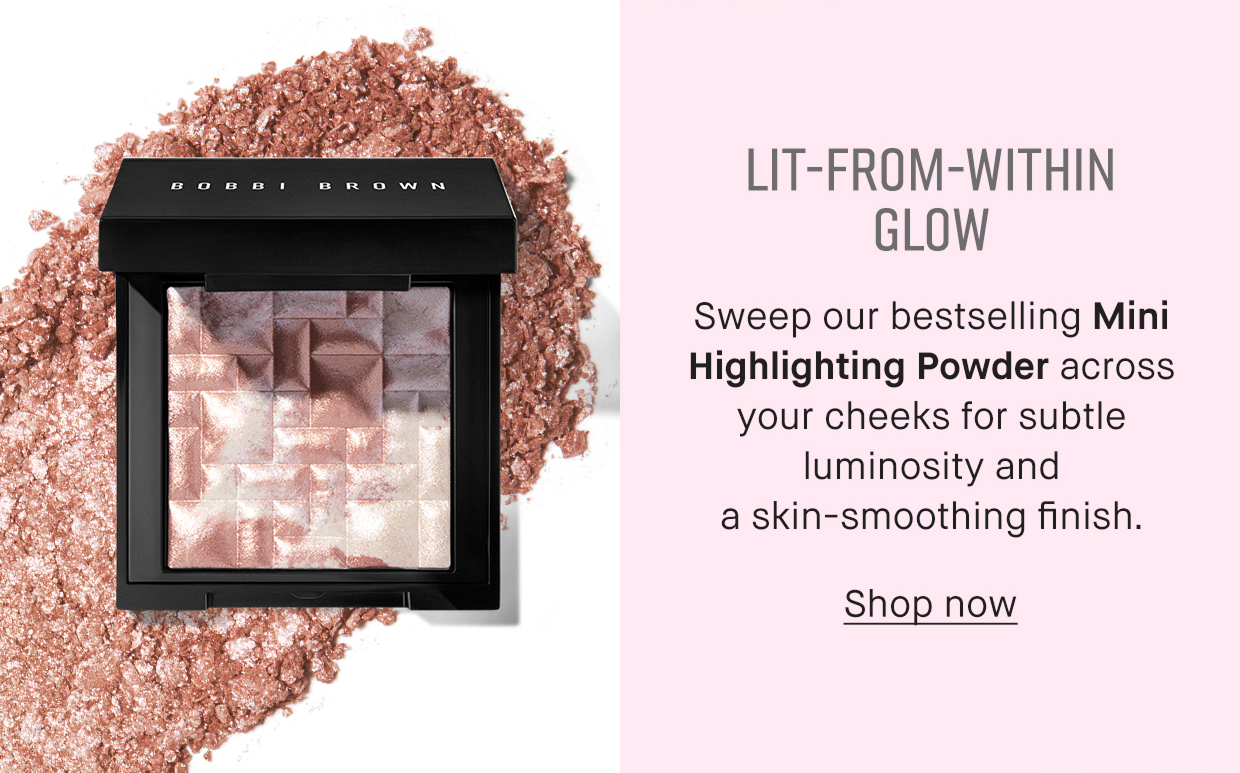 LIT-FROM-WITHIN GLOW | Sweep our bestselling Mini Highlighting Powder across your cheeks for subtle luminosity and a skin-smoothing finish. | Shop now