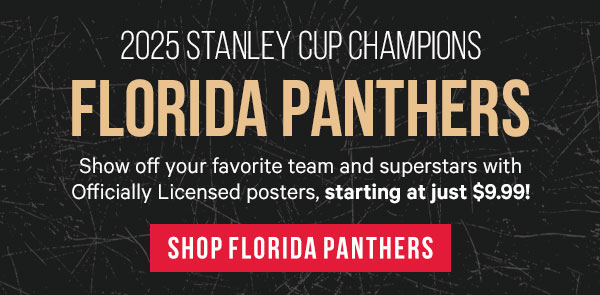 2025 Stanley Cup Champions: Florida Panthers! Show off your favorite team and superstars with Officially Licensed posters, starting at just $9.99! 