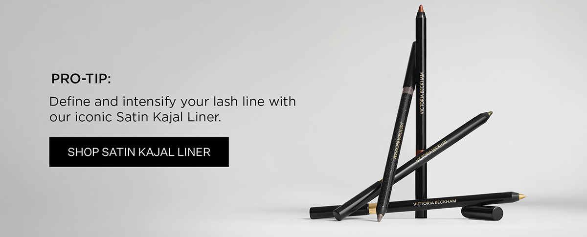 PRO-TIP: Define and intensify your lash line with our iconic Satin Kajal Liner. SHOP SATIN KAJAL LINER