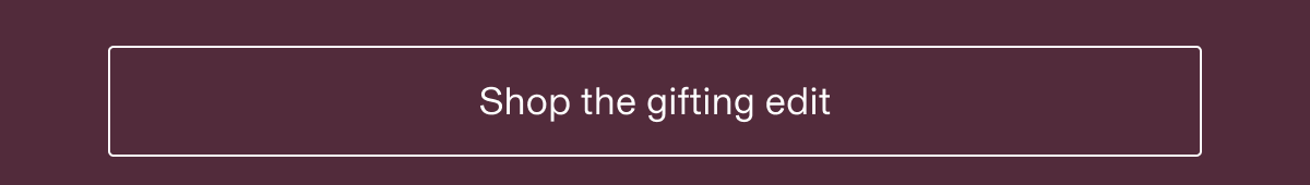 Shop the gifting edit