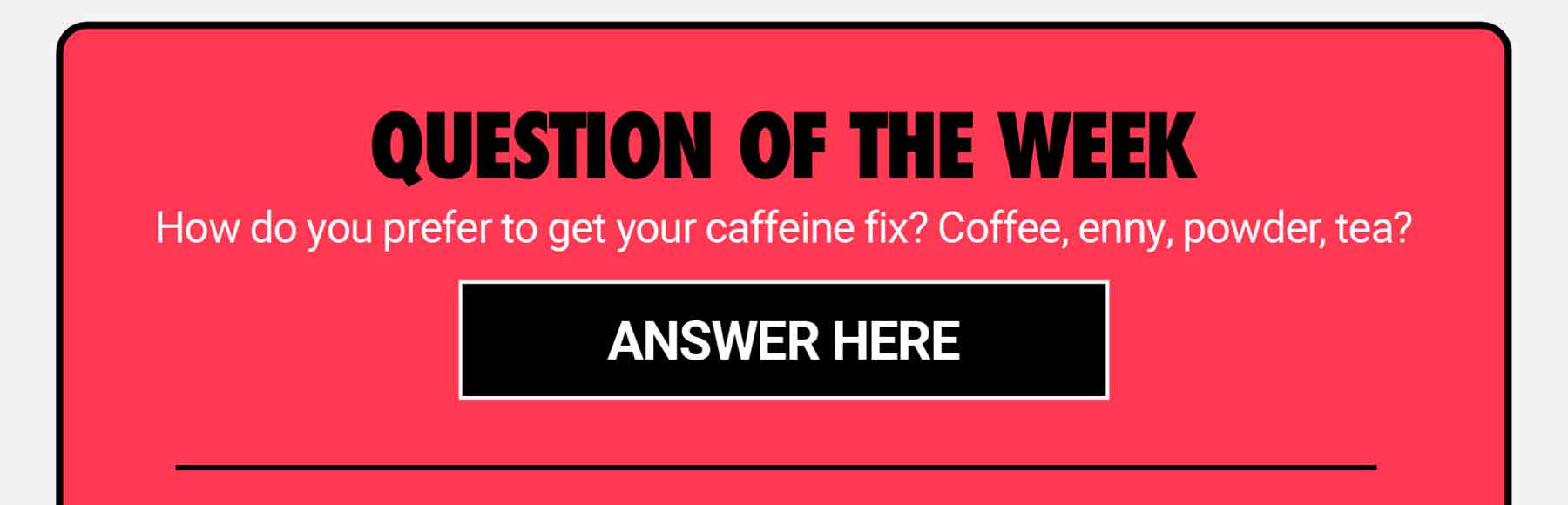 TGIF QOTW: How do you prefer to get your caffeine fix?