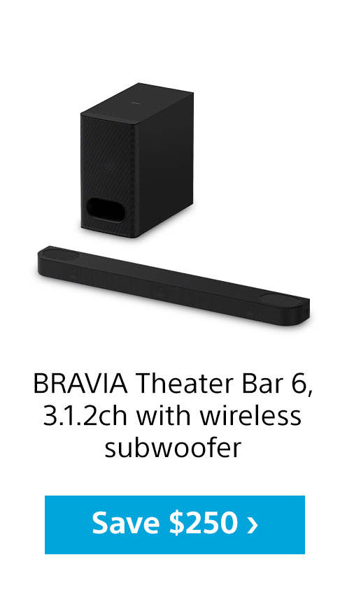 Bravia Theater Bar 6, 3.1.2ch with wireless subwoofer | Save $250