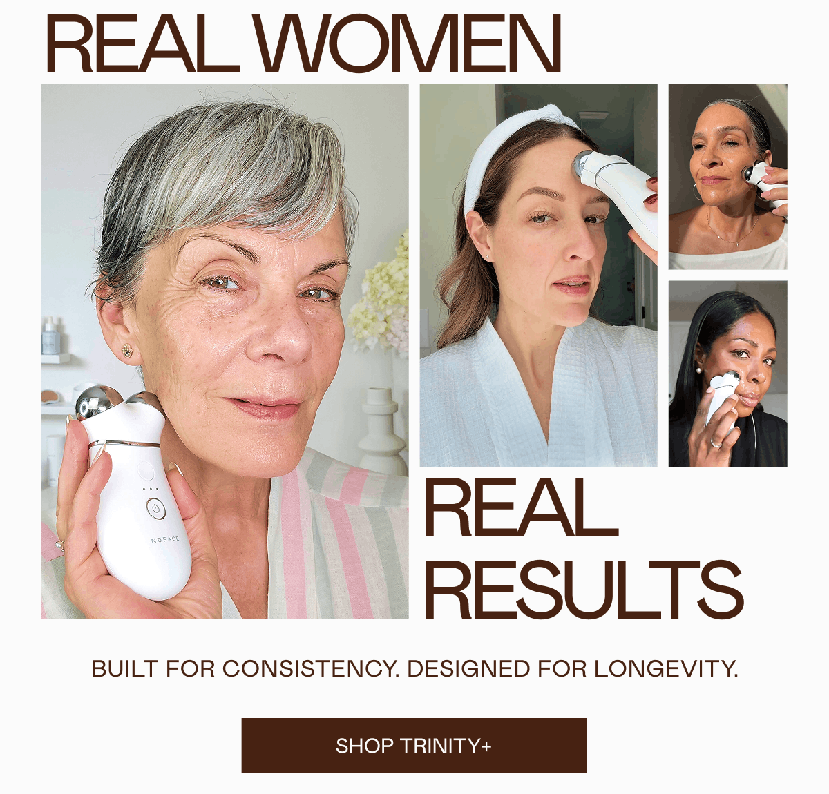 Real Women. Real Results. Built for Consistency. Designed for Longevity. Click here to shop TRINITY+!