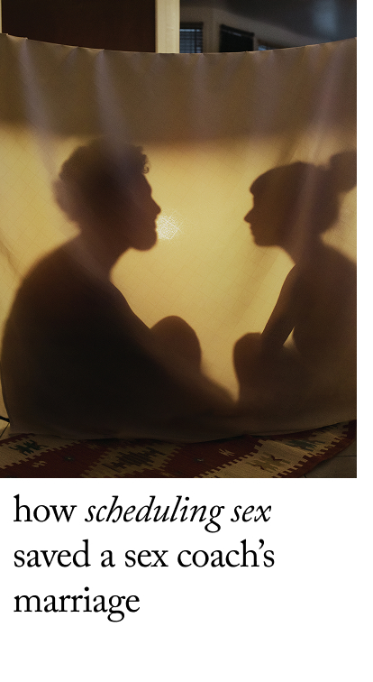 How Scheduling Sex Saved a Sex Coach’s Marriage