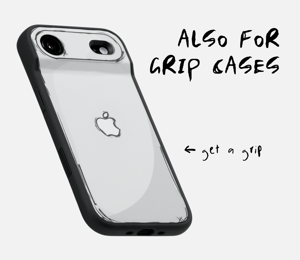 Also for Grip Cases