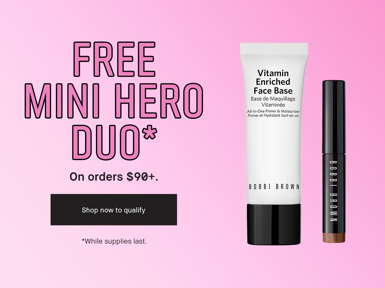 Free Mini hero Duo. On orders $90+. Shop now to qualify. *While Supplies Last