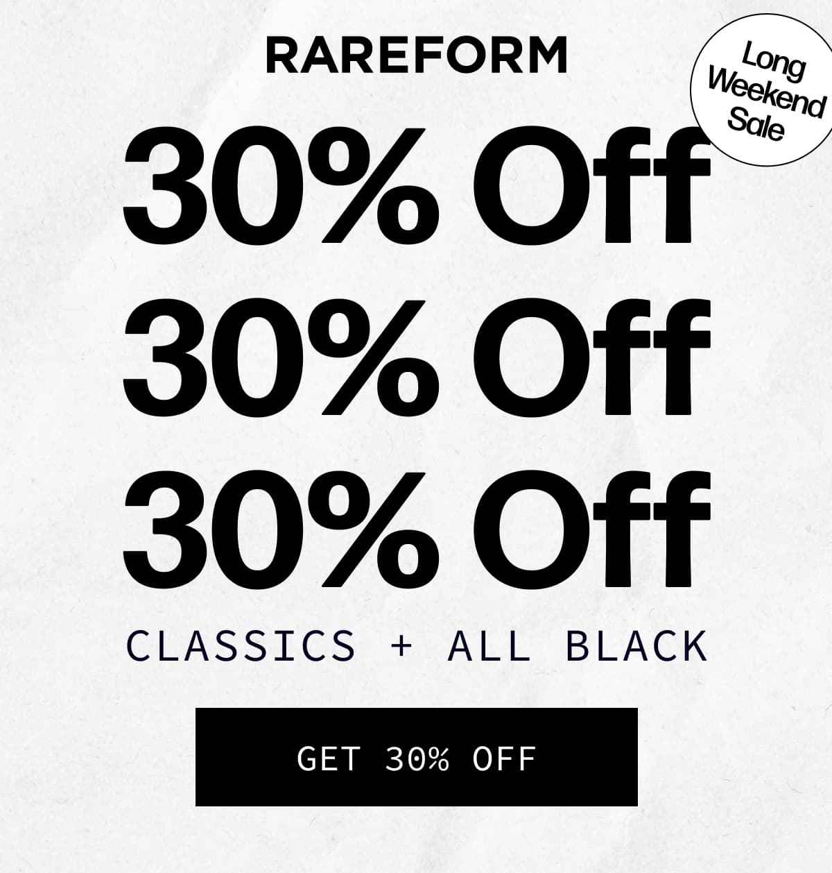 Rareform | 30% Off 30% Off 30% Off Classics + All Black | [GET 30% OFF]