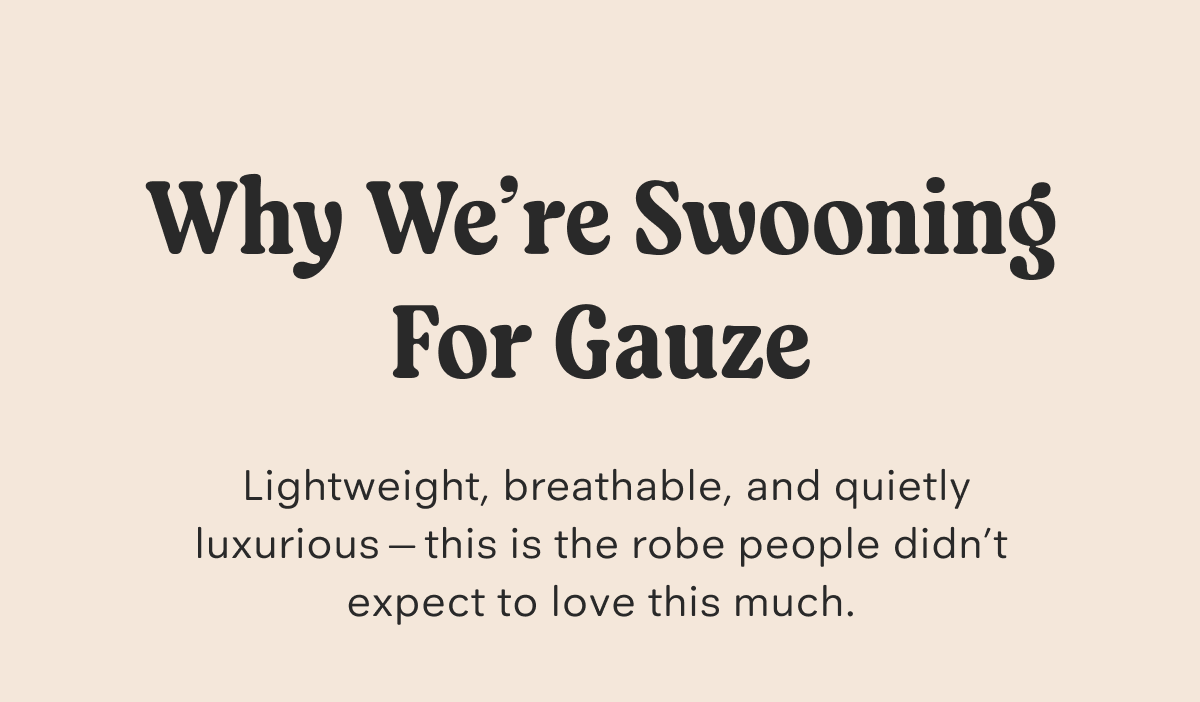 Why we're swooning for Gauze