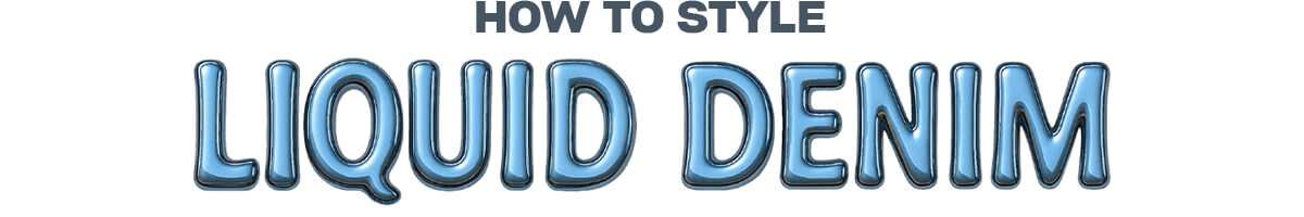 Introducing Liquid Denim