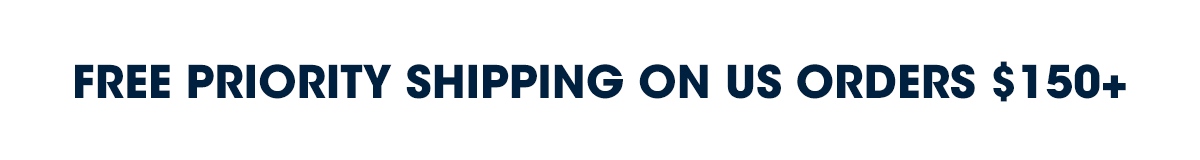 Free priority shipping on US orders $150+