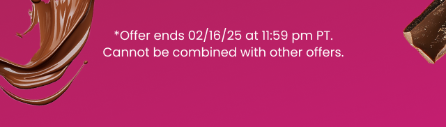 Offer ends 2/16/25 at 11:59pm PT. Cannot be combined with other offers.