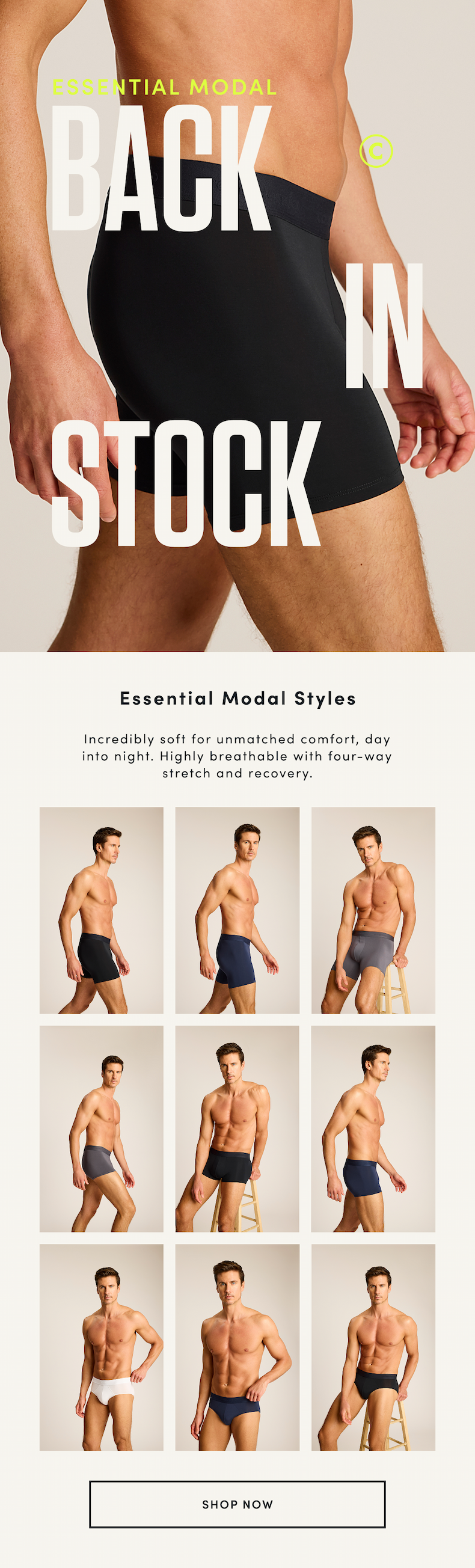 ESSENTIAL MODAL BACK IN STOCK - ESSENTIAL MODAL STYLES - INCREDIBLY SOFT FOR UNMATCHED COMFORT, DAY INTO NIGHT. HIGHLY BREATHABLE WITH FOUR-WAY STRETCH AND RECOVERY. - SHOP NOW 