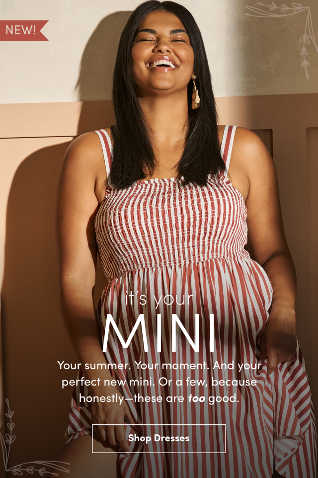 It's Your Mini. Your summer. Your moment. Shop Dresses