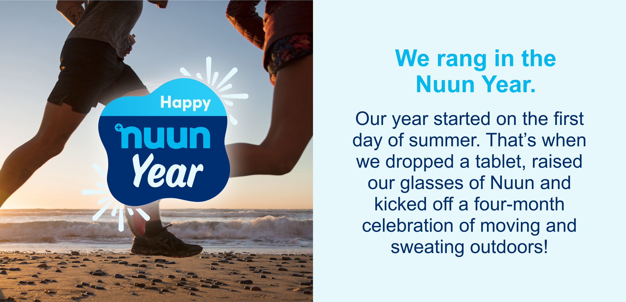 We rang in the Nuun Year.