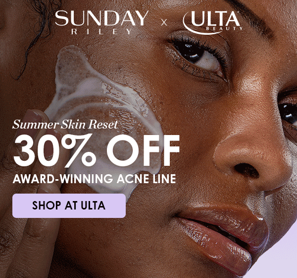 Sunday Riley x Ulta Beauty Summer Skin Reset 30% off Award-winning Acne line Shop at Ulta