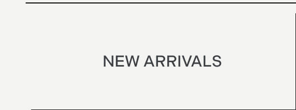 New Arrivals