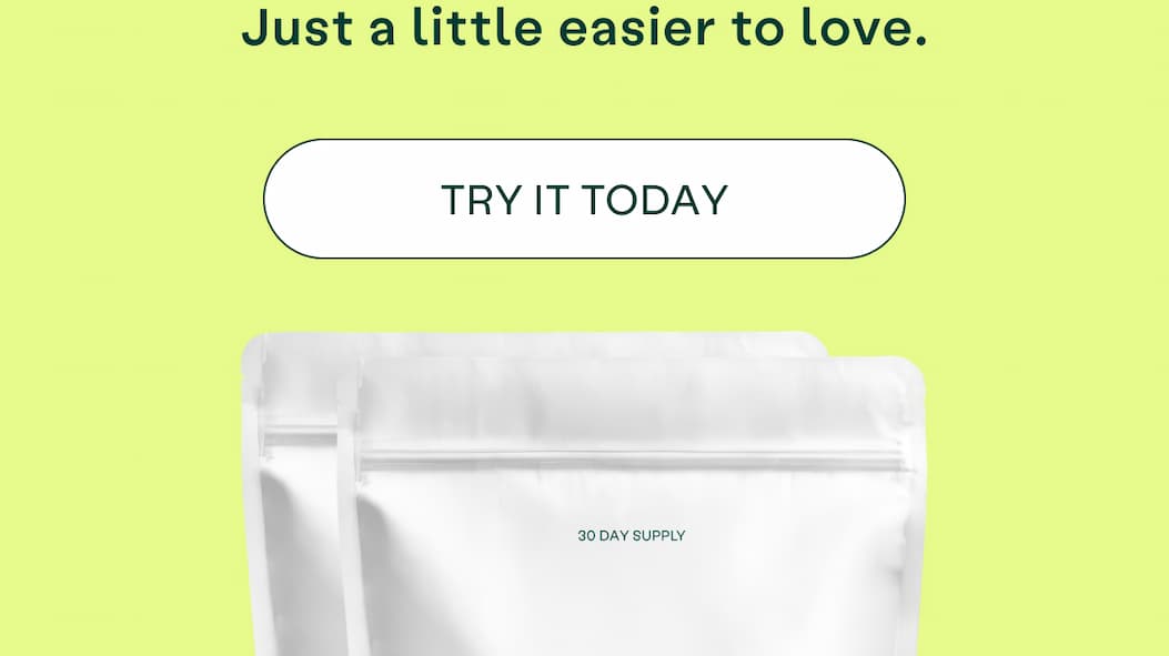 Just a little easier to love. Try it today. Two Daily Elements 30 day supply pouches