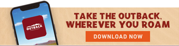 Outback Steakhouse - DOWNLOAD THE APP
