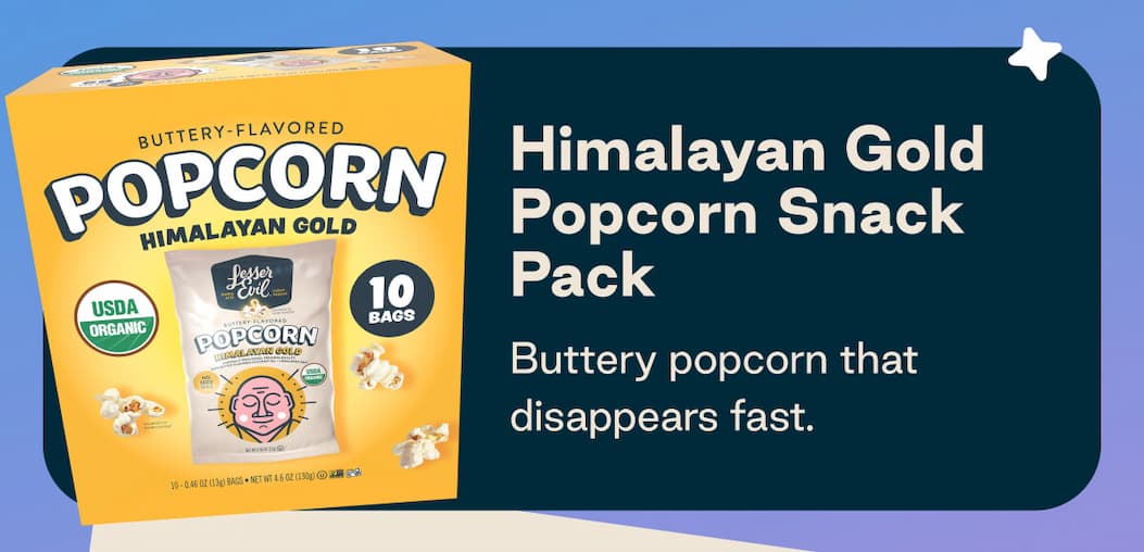 Himalayan Gold Popcorn Snack Pack. Buttery popcorn that disappears fast. 