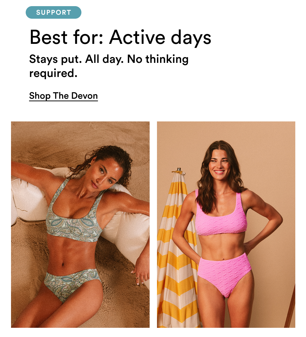 Best for: Active days [SHOP THE DEVON]
