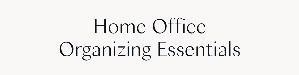 Home office organizing essentials 