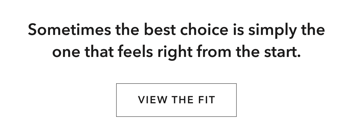 Sometimes the best choice is simply the one that feels right from the start.