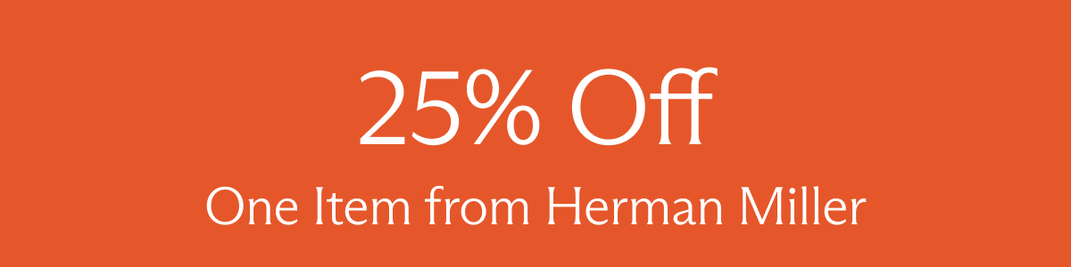 25% Off One Item from Herman Miller