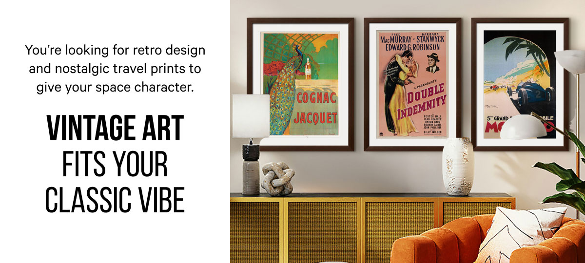 You’re looking for retro design and nostalgic travel prints to give your space character. - Vintage Art Fits Your Classic Vibe 
