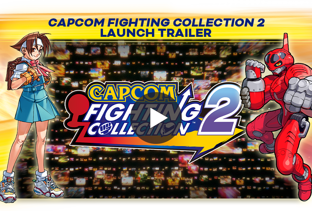 Capcom Fighting Collection 2 Launch Trailer