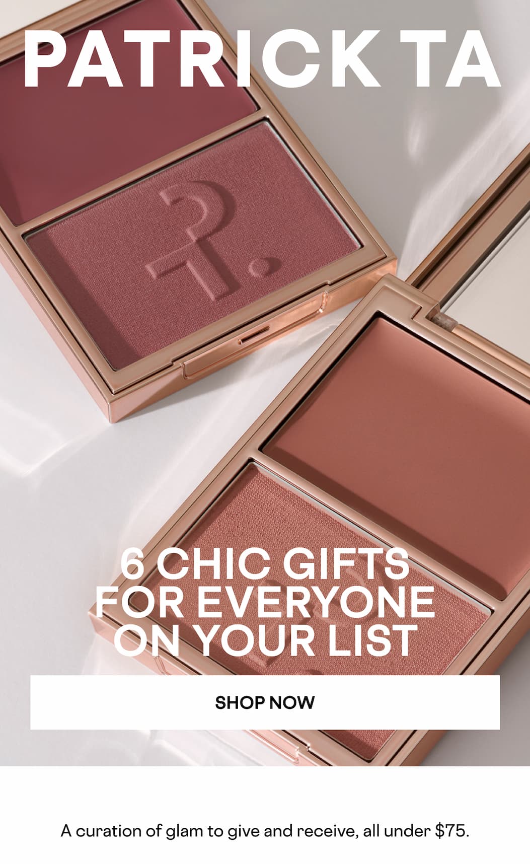 Patrick TA 6 Chic Gifts For Everyone On Your List. A curation of glam to give and receive, all under $75.