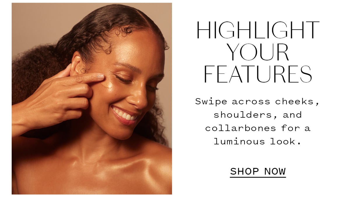 highlight your features across cheeks, shoulders and collarbones 