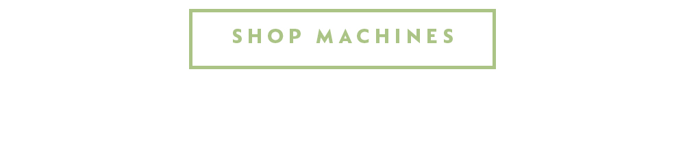 SHOP MACHINES