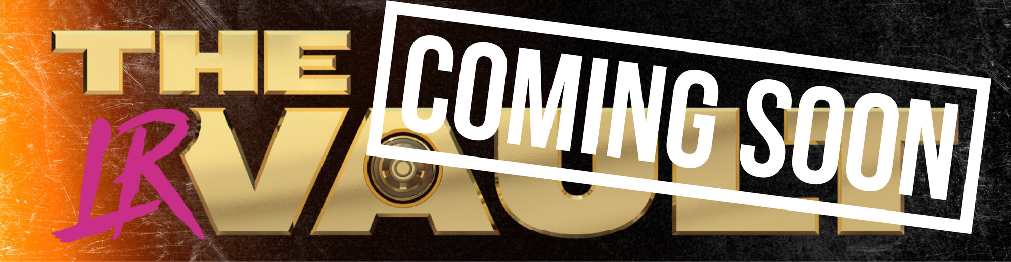 the lr vault coming soon
