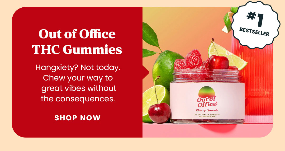 Out of Office THC Gummies #1 Bestseller! Hangxiety? Not today. Chew your way to great vibes without the consequences. | Shop Now