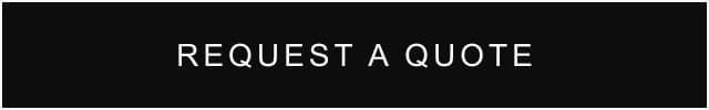 REQUEST A QUOTE