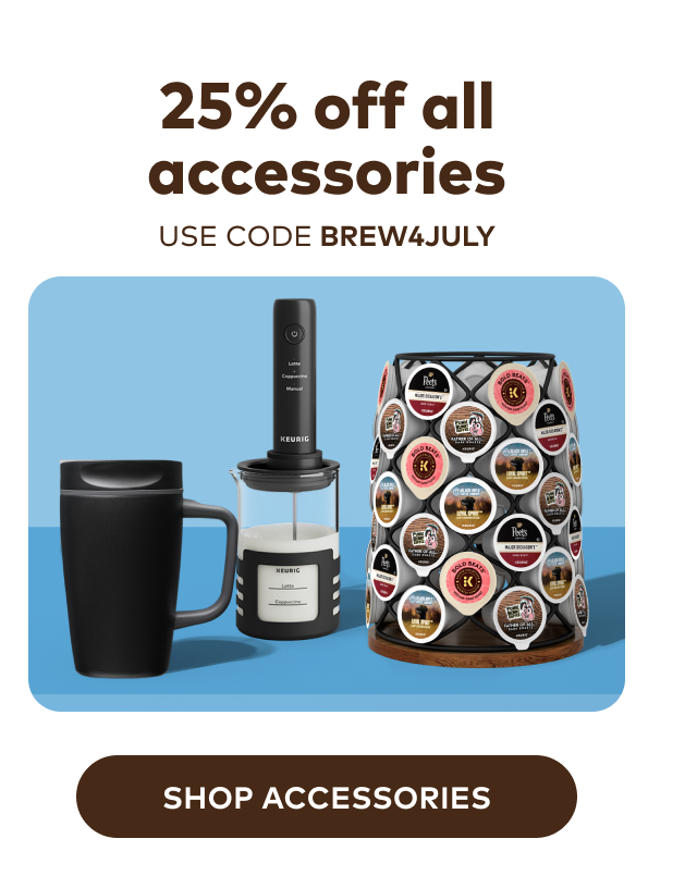 25% off all accessories with code BREW4JULY