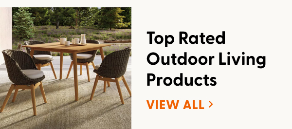 Top Rated Outdoor Living Products. VIEW ALL