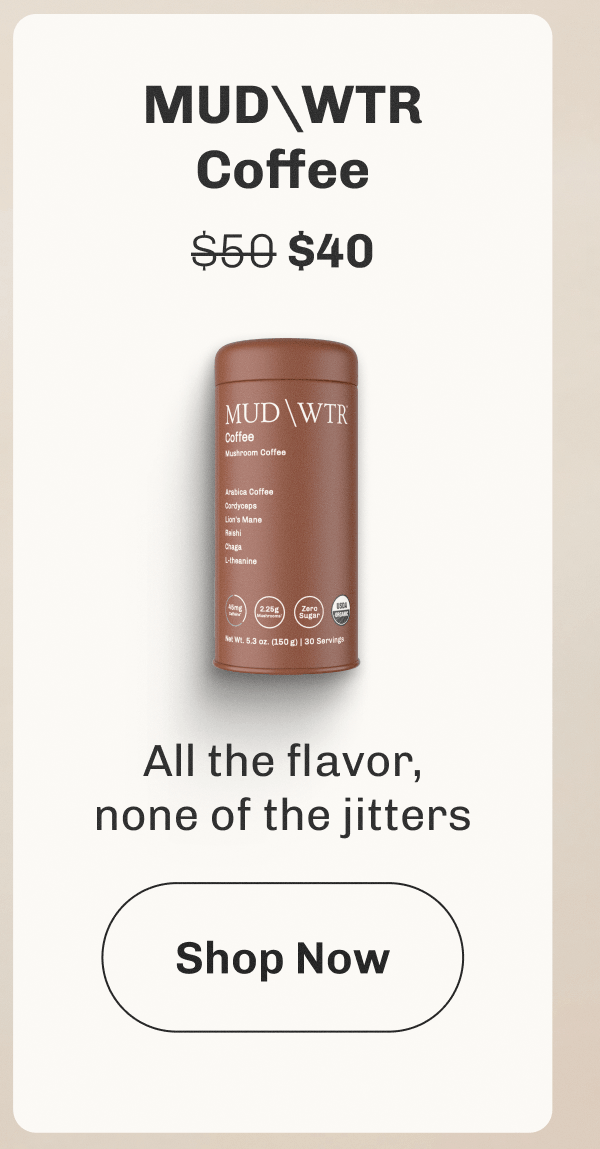 MUDWTR Coffee $50 ($40) – All the flavor, none of the jitters | Shop Now