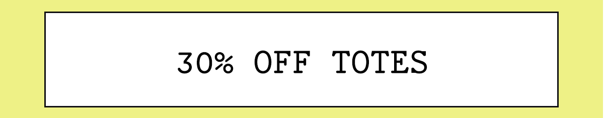 30% Off Totes