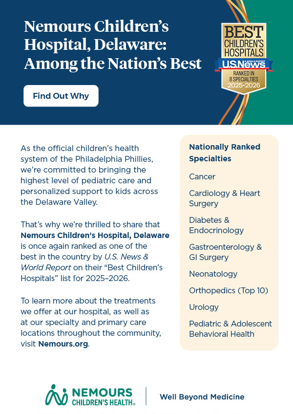 Nemours Children's Hospital, Delaware: Among the Nation's Best. As the official children's health system of the Philadelphia Phillies, we're committed to bringing the highest level of pediatric care and personalized support to kids across the Delaware Valley. That's why we're thrilled to share that Nemours Children's Hospital, Delaware is once again ranked as one of the best in the country by U.S. News & World Report on their Best Children's Hospitals list for 2025-2026. To learn more about the treatments we offer at our hospital, as well as at our specialty and primary care locations throughout the community, visit Nemours.org.
