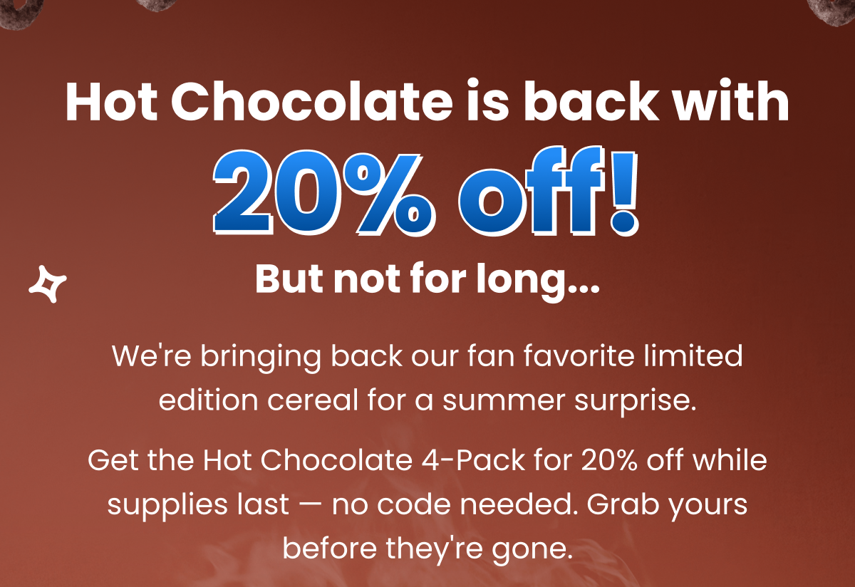 Hot Chocolate is back with 20% off