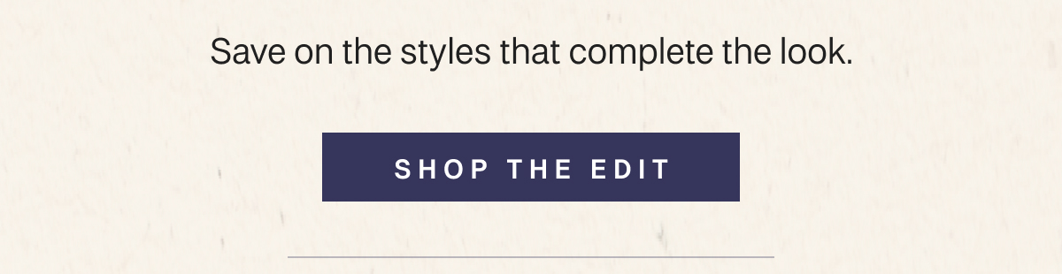 Save on the styles that complete the look