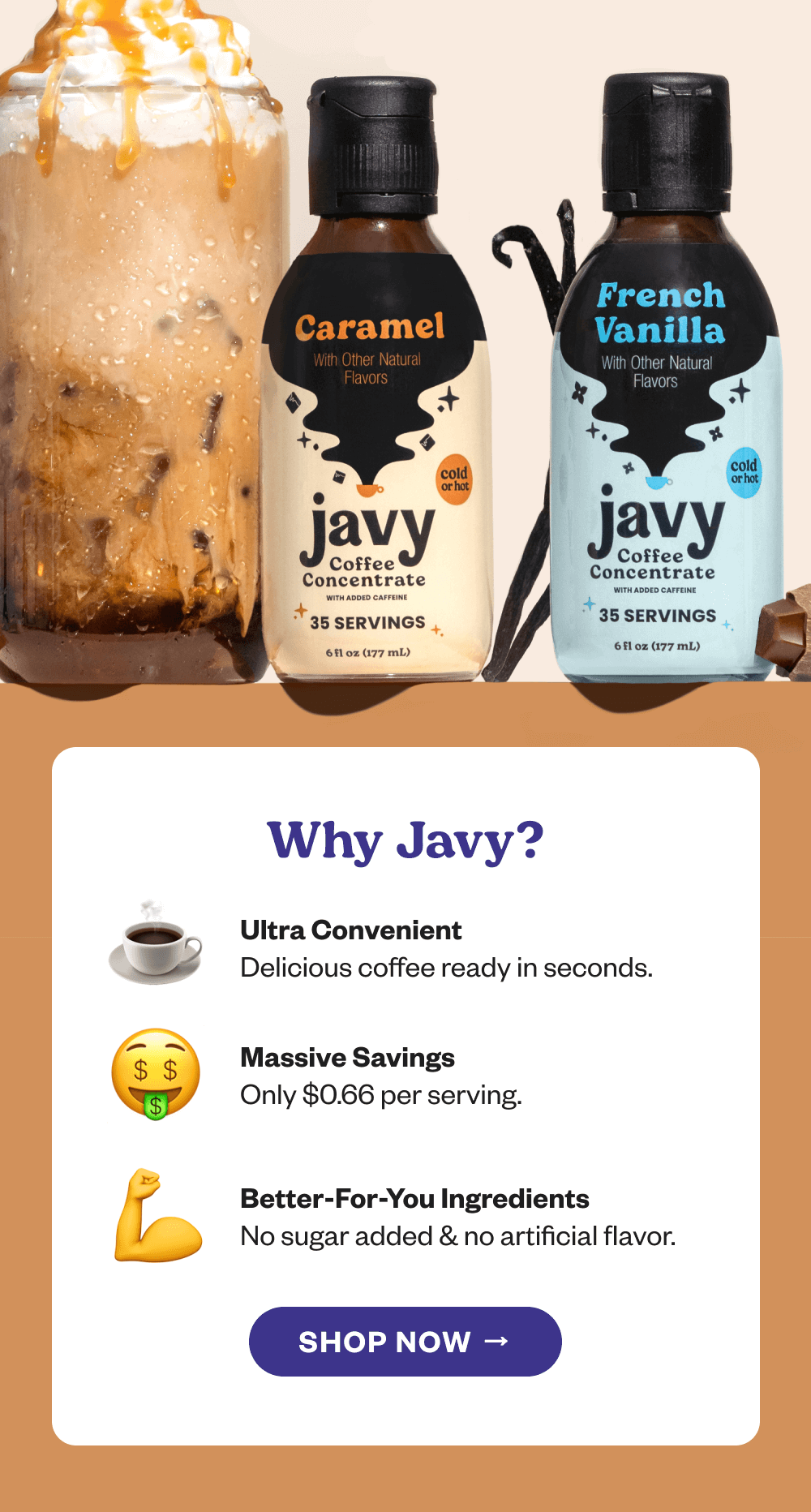 Why Javy? ☕️ Ultra Convenient  Delicious coffee ready in seconds. ? Massive Savings Only $0.66 per serving. ? Better-For-You Ingredients No sugar added & no artificial flavor. [SHOP NOW]