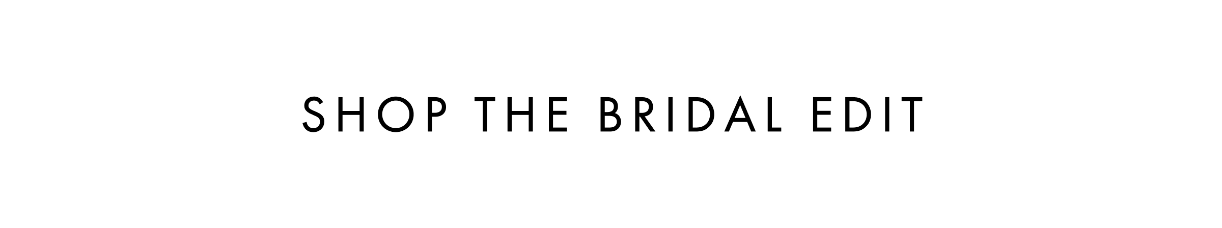 Shop the Bridal Edit