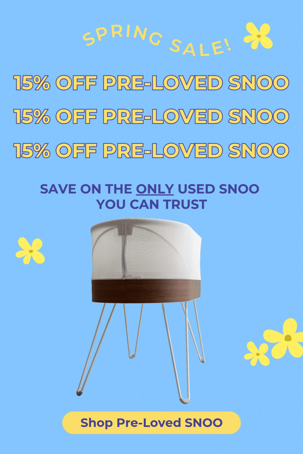 SPRING SALE! 15% OFF PRE-LOVED SNOO. SAVE ON THE ONLY USED SNOO YOU CAN TRUST. SHOP PRE-LOVED SNOO